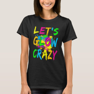T-shirt Fête de déguisement rétro Let's Glow Crazy Glow Pa