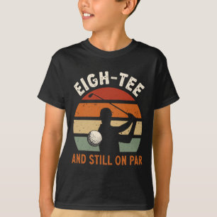 T-shirt Fête des 80 ans de golf Eigh-tee et toujours sur l