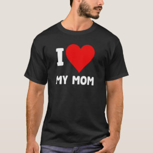 T-shirt Fête des mères I Love My Mom Heart Mother Momu2019