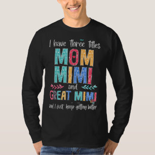 T-shirt Fête des mères J'ai trois titres Maman Mimi Et Gre