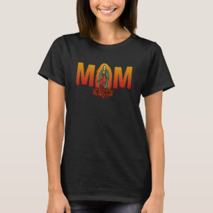 T-shirt Fête des Mères Maman Notre Dame de Guadalupe Chris