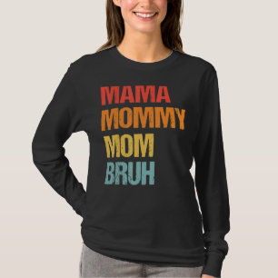 T-shirt Fête des mères pour maman maman maman maman Bruh m
