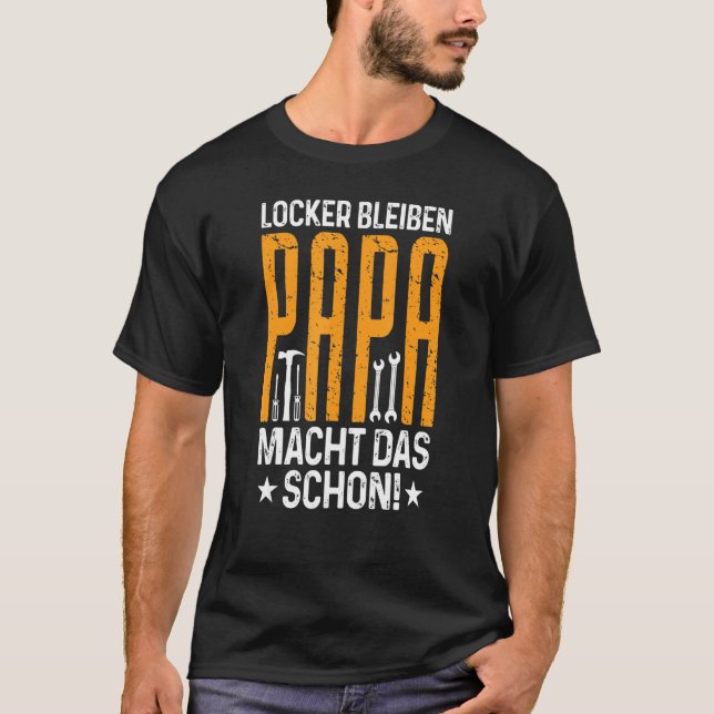T-shirt Fête des pères Bleiben Papa Macht Das Schon (Devant)