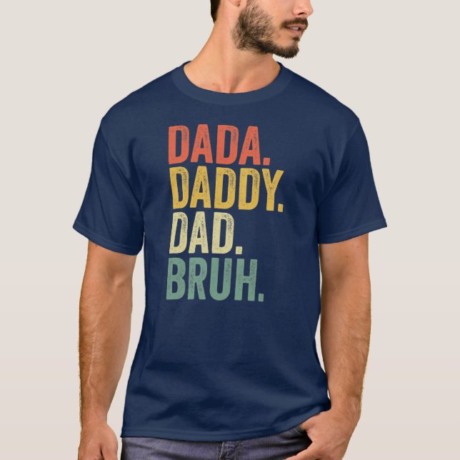 T-shirt Fête des pères Dada Papa Papa Papa Bruh  (Devant)