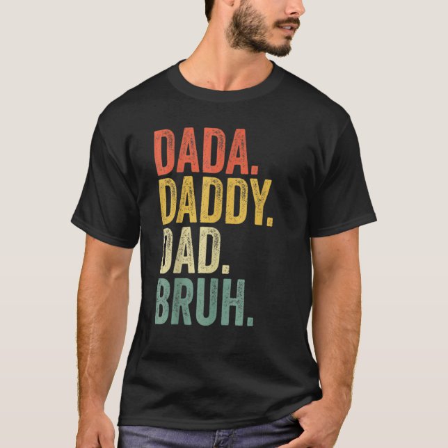 T-shirt Fête des pères Dada Papa Papa Papa Bruh Sarcastiqu (Devant)
