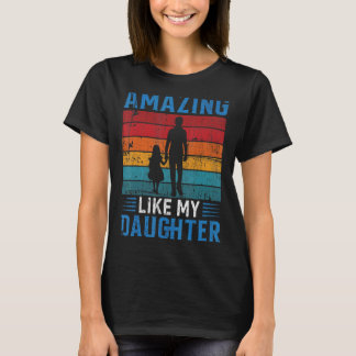 T-shirt Fête des pères De Femme Fille Étonnant Comme Mon D