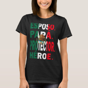 T-shirt Fête des pères Esposo Papá Protector Héro Mexican