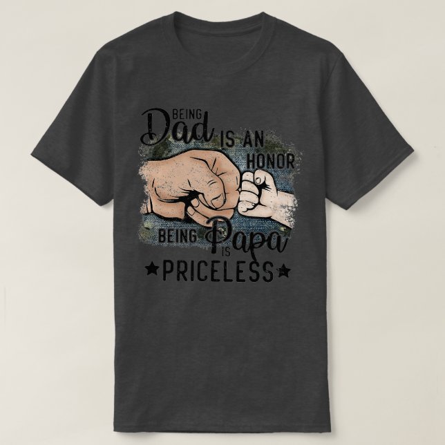 T-shirt Fête des pères Être Papa Est Un Honneur Etre Papa  (Design devant)