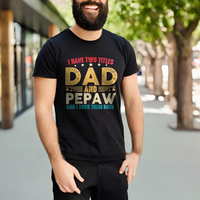 T-shirt Fête des pères J'Ai Deux Titres Papa Et Pepaw Funn (Créateur téléchargé)