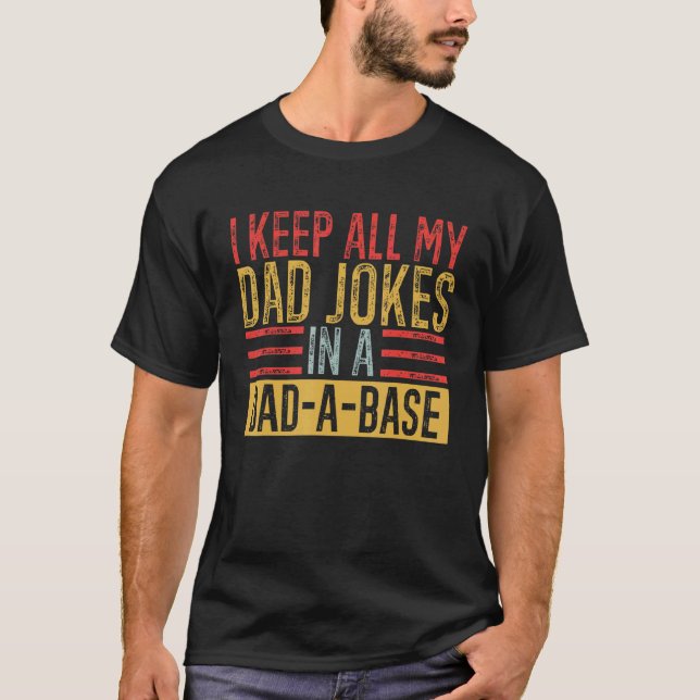 T-shirt Fête des pères Je Garde Tout Mon Père Blague Dans  (Devant)