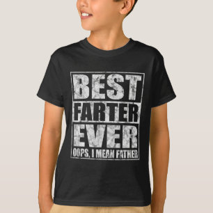 T-shirt Fête des pères Meilleur Farter Jamais Oops Je Veux