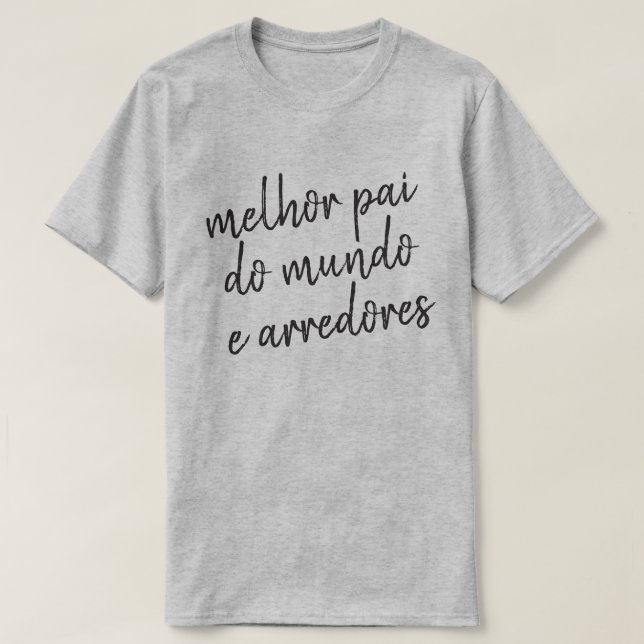 T-shirt fête des pères Mondes Meilleur Papa Dia Pai Melhor (Design devant)