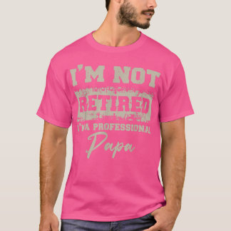 T-shirt Fête des pères Papa Je ne suis pas à la retraite A
