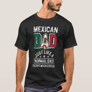 T-shirt Fête des pères Papa Mexicain Comme Un Papa Normal