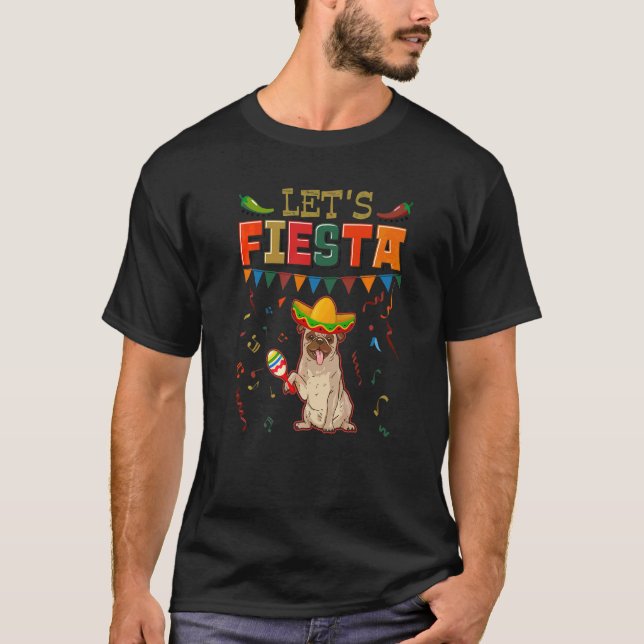 T-shirt Fête mexicaine Cinco De Mayo Pug Fiesta (Devant)