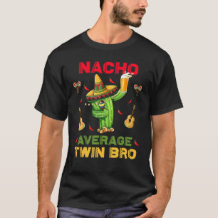 T-shirt Fête Mexicaine Nacho Average Twin Bro Cinco De May