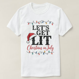 T-shirt Fête Noël en Juillet "Let's Get Lit"