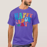 T-shirt Fêter la fête du travail de Happy Union Travailleu<br><div class="desc">Célébrez le cadeau de la Journée du travail et des travailleurs et employés de Happy Union.</div>
