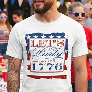 T-shirt Fêtons comme si c'était 1776 4 juillet