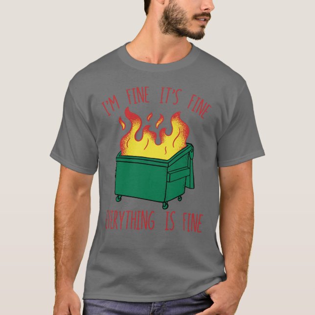 T-shirt Feu à la benne Je vais bien Tout va bien (Devant)