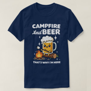 T-shirt Feu de camp et bière c'est pourquoi je suis ici