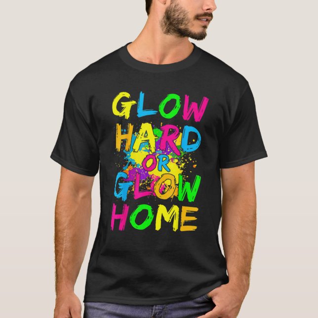 T-shirt Feu Dur ou Llow Home Neon Thème 80's Party (Devant)