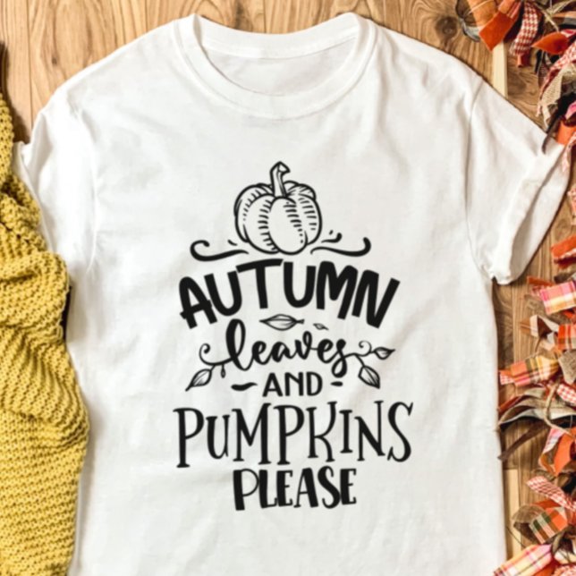 T-shirt Feuilles d'automne et Citrouilles s'il vous plaît (Autumn Leaves and Pumpkins Please Fall Shirt)