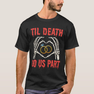 T-shirt Fiançailles d'Halloween jusqu'à la mort faisons-no