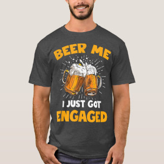 T-shirt Fiançailles drôle présent pour les hommes Beer Me 