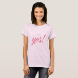 T-shirt Fiançailles Faire-part J'ai dit Oui Mariée<br><div class="desc">Célébrez votre fiançailles avec ce chic t-shirt rose pâle avec le texte "J'ai dit oui !" en calligraphie de script rose et élégant. Fabuleux t-shirt cadeau pour la mariée à être. Conçu exclusivement pour vous par Happy Dolphin Studio. Si vous avez besoin d'aide ou de produits correspondants, veuillez nous contacter...</div>