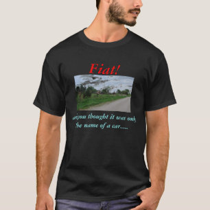 T-shirt Fiat ! et vous pensée