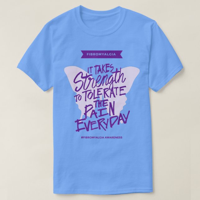 T-shirt Fibromyalgie Il prend de la force tous les jours - (Design devant)