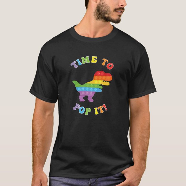 T-shirt Fidget Toy Dinosaur Temps Pour Le Pop! (Devant)