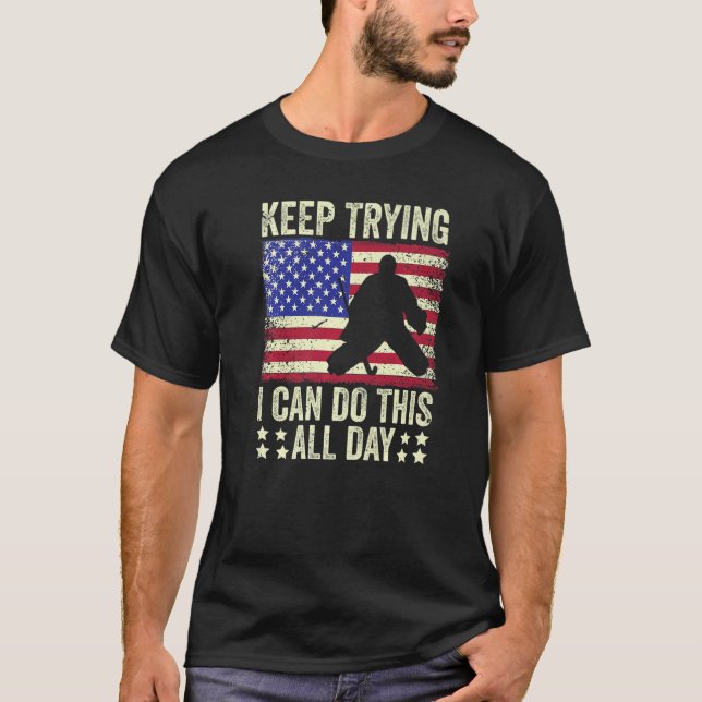 T-shirt Field Hockey Goalie Quote Keep Trying Goal Keeper  (Devant)