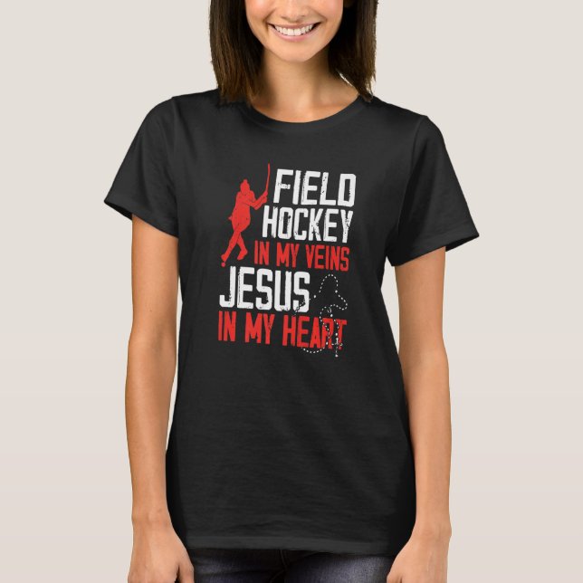 T-shirt Field Hockey Jesus Faith Christian Field Hockey In (Devant)