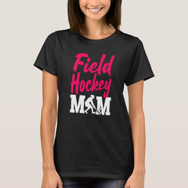 T-shirt Field Hockey Mom Field Hockey Mom (Devant)