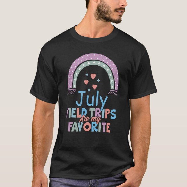 T-shirt Field Trips Are My Favorite July School Field (Devant)