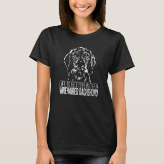 T-shirt Fier À poils durs Dachshund La vie est meilleur ch