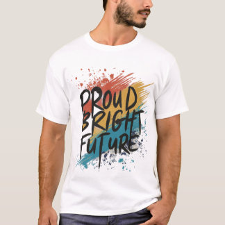 T-shirt Fier avenir brillant