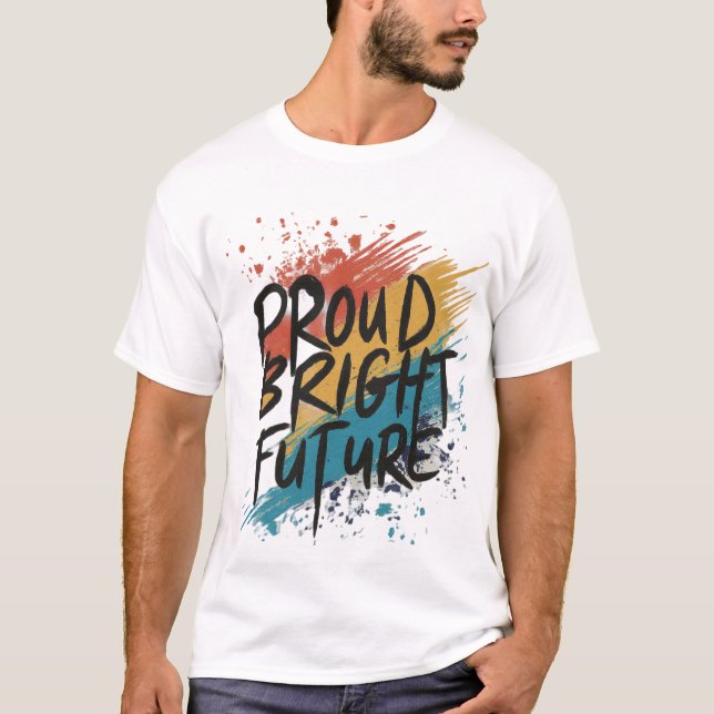 T-shirt Fier avenir brillant (Devant)
