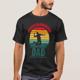 T-shirt Fier Badminton Papa Équipe Match Joueur Père Dadd