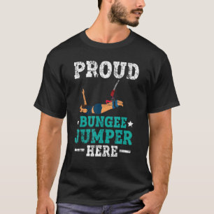 T-shirt Fier Bungee Jumper Ici Adrenaline Bungee Jumping