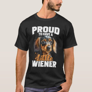 T-shirt Fier D'Avoir Un Petit Wiener - Dachshund Pet Chien