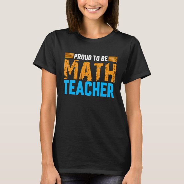 T-shirt Fier D'Être Enseignant Maths Fier Enseignant Fier  (Devant)
