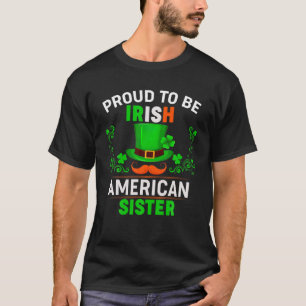 T-shirt Fier D'Être Irlandais American Soeur Famille St.Pa