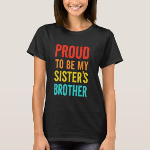 T-shirt Fier d'être mon frère soeurs frère aîné frère aîné