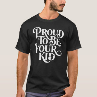T-shirt Fier d'être ton enfant – Pile Serif décoratif