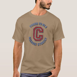 T-shirt Fier d'être un "C" étudiant moyen