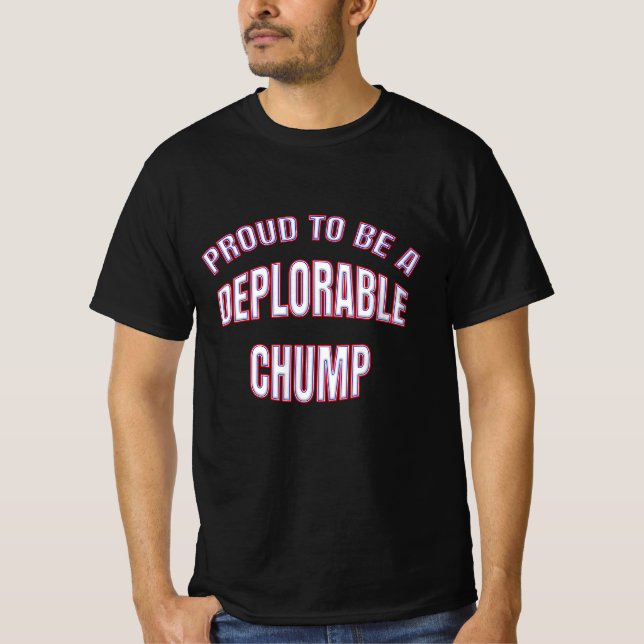 T-SHIRT FIER D'ÊTRE UN CHUMP DÉPLORABLE (Devant)