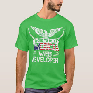 T-shirt Fier D'Être Un Développeur Web Américain